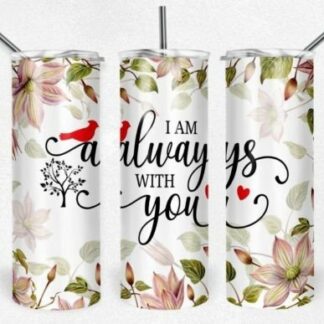 Always with you 20oz Tumbler