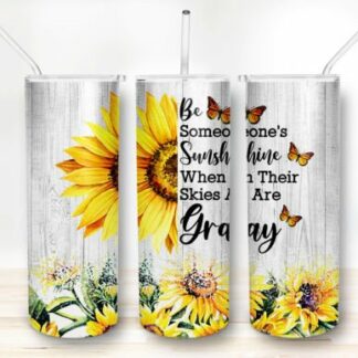 Be someone's sunshine 20oz Tumbler