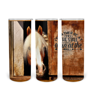 Horses rather be at the stall 20oz Tumbler